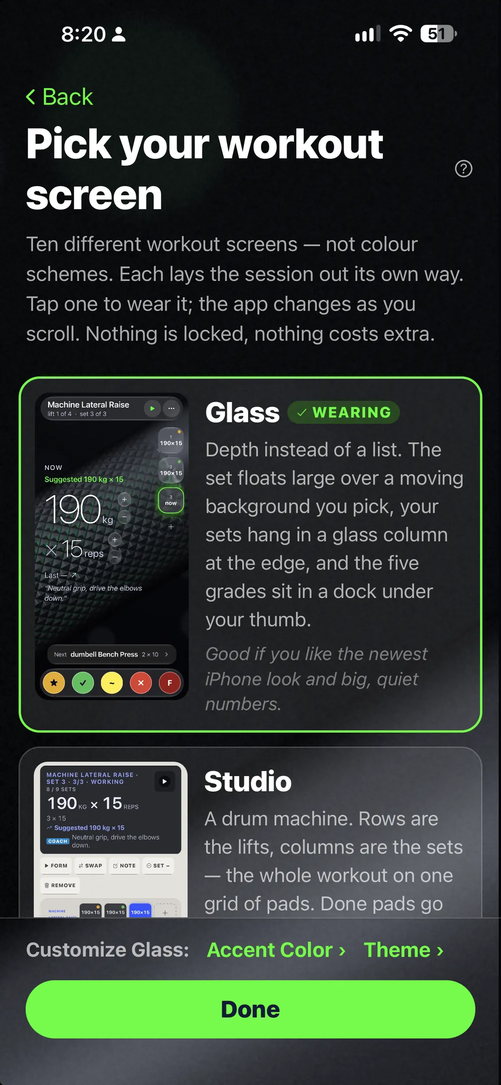 Pick your workout screen: ten different workout screens, each lays the session out its own way