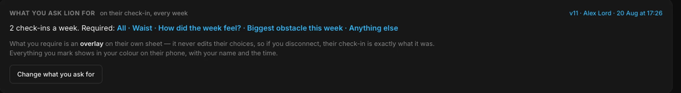 What you ask this client for — two check-ins a week, the fields you require, versioned and stamped with your name