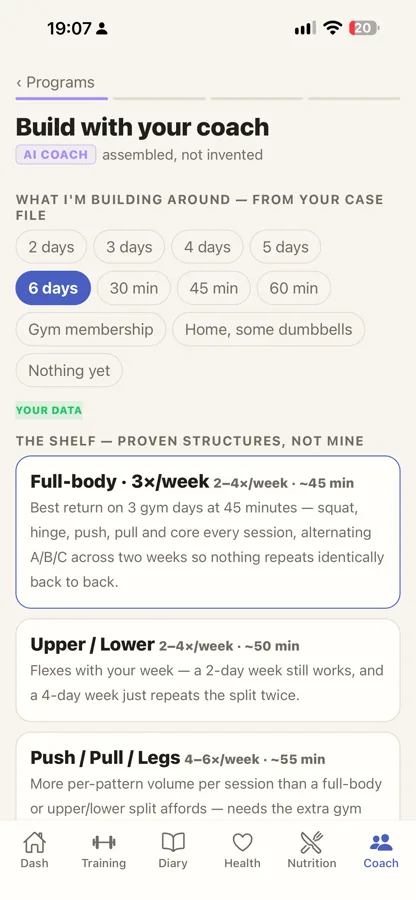 Build with your coach — days, session length and equipment from your case file, then proven structures to pick from